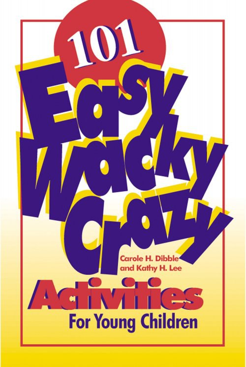 101_easy_wacky_crazy_activities_for_young_children-cover